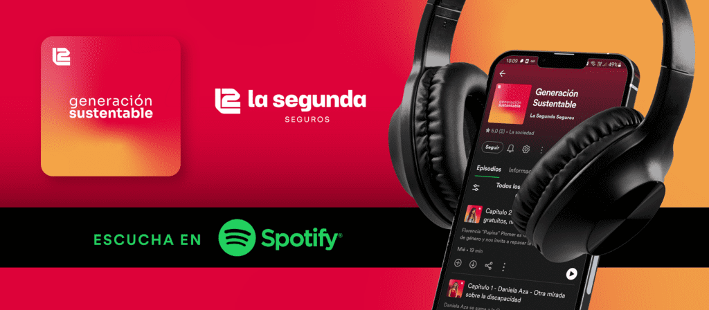 Promotional graphic for the podcast Generación Sustentable by La Segunda Seguros, showing headphones, a smartphone playing the podcast on Spotify, and the podcast logo on a gradient background.