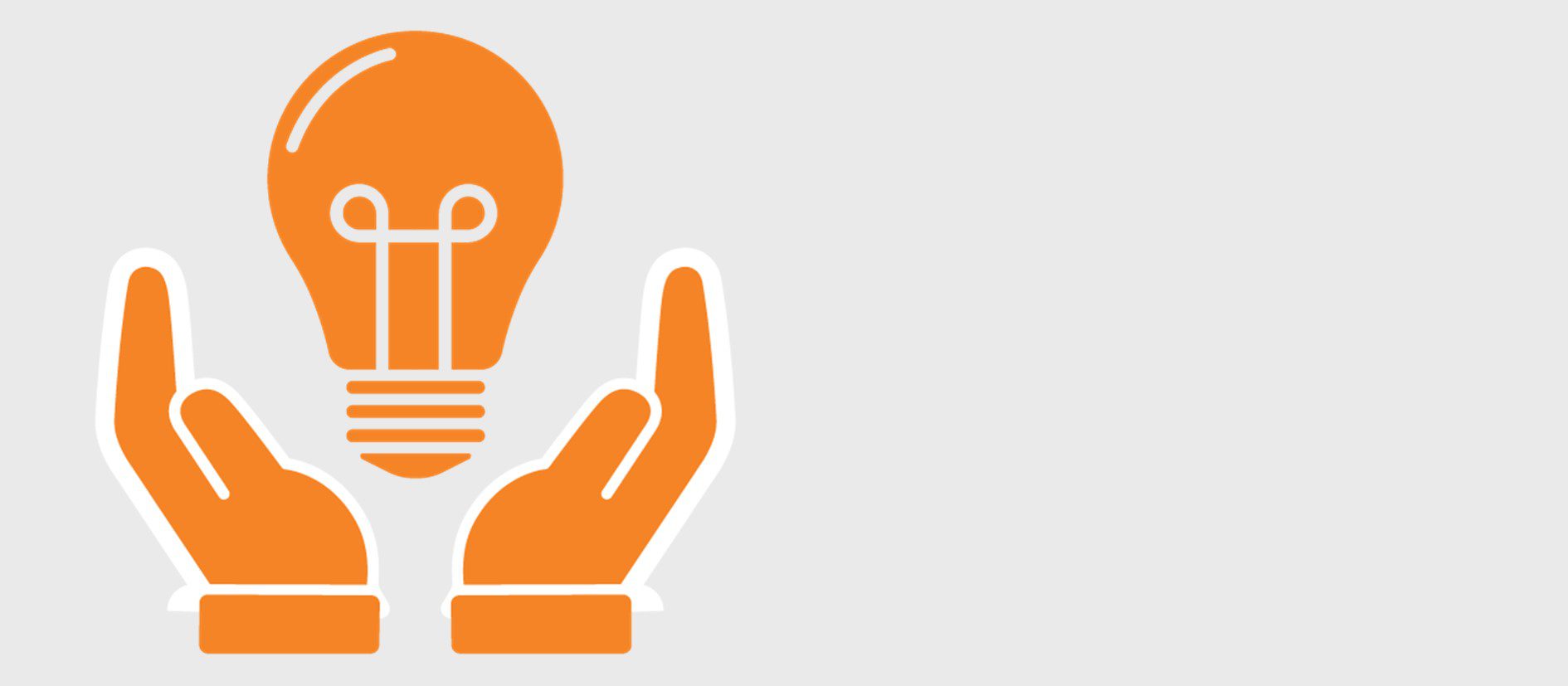 Two orange hands with white outlines are cupped around an orange light bulb, symbolizing the concept of nurturing or protecting an idea, on a light gray background.
